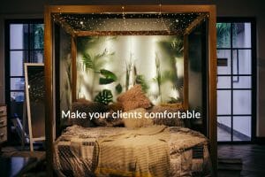 Make your clients comfortable